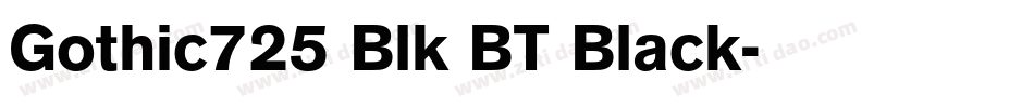 Gothic725 Blk BT Black字体转换